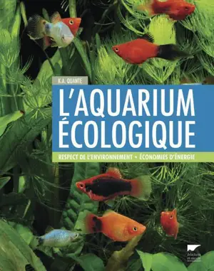 AQUARIUM ECOLOGIQUE. RESPECT DE L'ENVIRONNE MENT. ECONOMIES D'ENERGIE