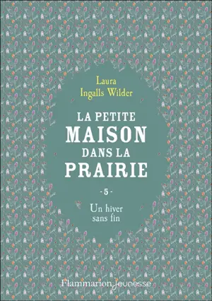 La petite maison dans la prairie. Vol. 5. Un hiver sans fin