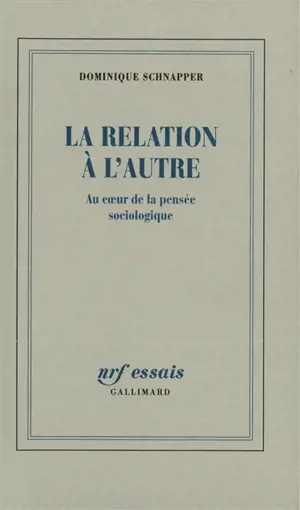La relation à l'autre : au coeur de la pensée sociologique