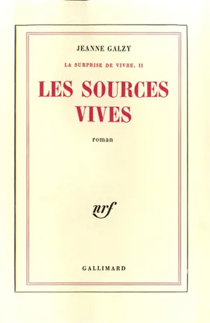 La surprise de vivre. Vol. 2. Les sources vives