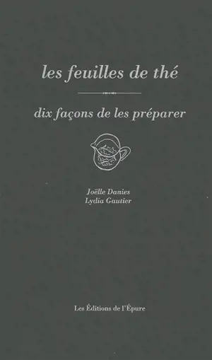 Les feuilles de thé : dix façons de les préparer