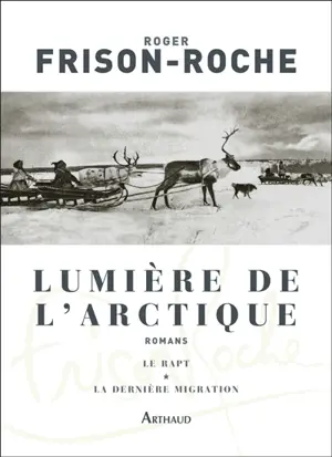 Lumière de l'Arctique : romans