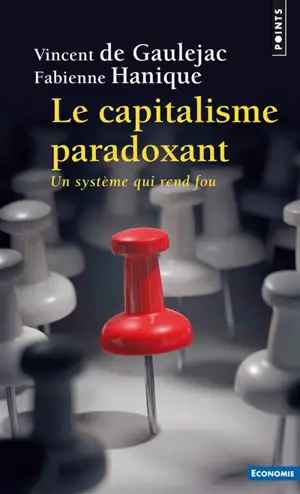 Le capitalisme paradoxant : un système qui rend fou