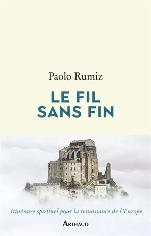 Le fil sans fin : voyage jusqu'aux racines de l'Europe