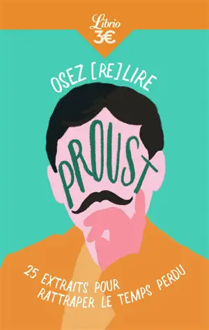 Osez (re)lire Proust : 25 extraits pour rattraper le temps perdu
