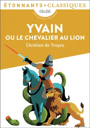 Yvain ou Le chevalier au lion : collège