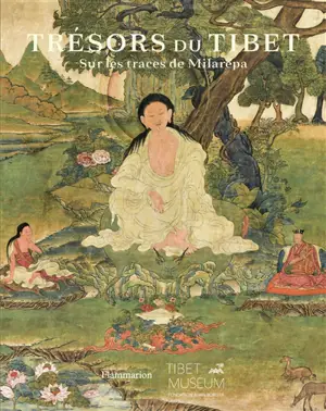Trésors du Tibet : sur les traces de Milarépa