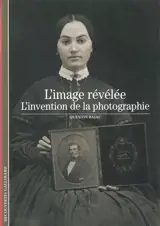L'image révélée : l'invention de la photographie