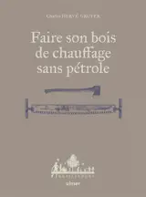 Faire son bois de chauffage sans pétrole