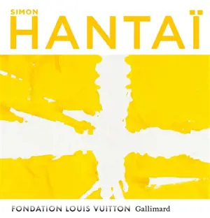 Simon Hantaï (en anglais) : exposition, Paris, Fondation Louis Vuitton, du 27 avril au 28 août 2022