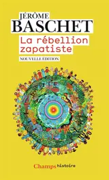 La rébellion zapatiste : insurrection indienne et résistance planétaire