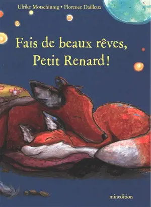 Fais de beaux rêves, Petit Renard !