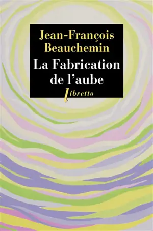 La fabrication de l'aube