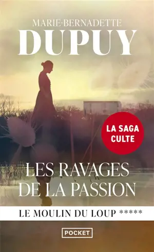 Le moulin du Loup. Vol. 5. Les ravages de la passion