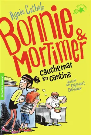 Bonnie & Mortimer. Cauchemar en cantine