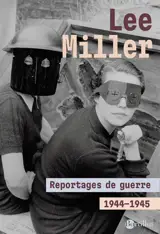 Reportages de guerre : 1944-1945