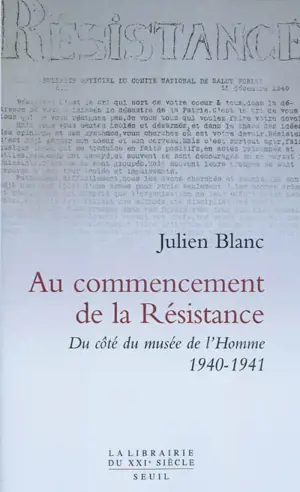 Au commencement de la Résistance : du côté du Musée de l'homme : 1940-1941