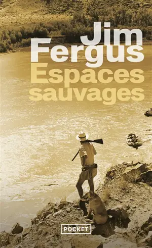 Espaces sauvages : voyage à travers les Etats-Unis avec un chien et un fusil