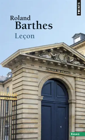 Leçon : leçon inaugurale de la chaire de sémiologie littéraire du Collège de France, prononcée le 7 janvier 1977