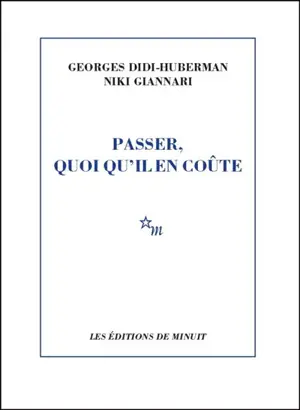 Passer, quoi qu'il en coûte