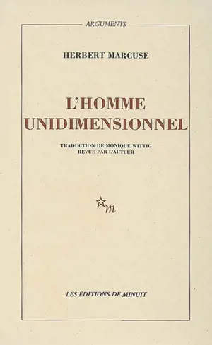 L'homme unidimensionnel : essai sur l'idéologie de la société industrielle avancée