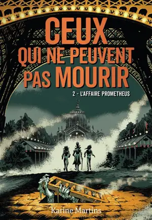 Ceux qui ne peuvent pas mourir. Vol. 2. L'affaire Prometheus