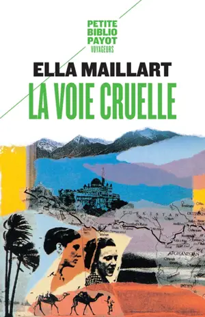 La voie cruelle : deux femmes, une Ford vers l'Afghanistan