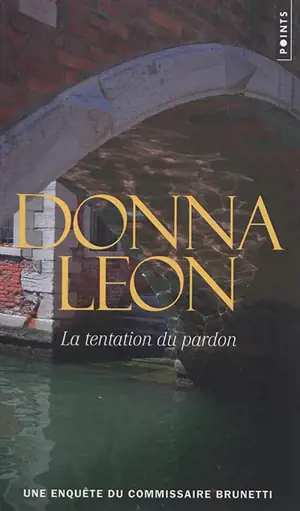 Une enquête du commissaire Brunetti. La tentation du pardon