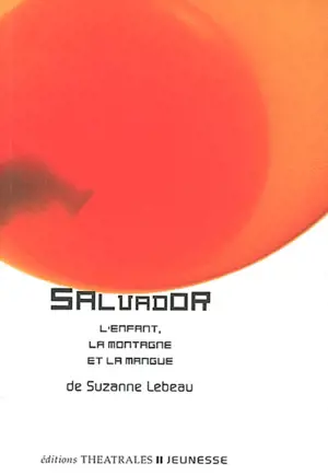 Salvador : la montagne, l'enfant et la mangue