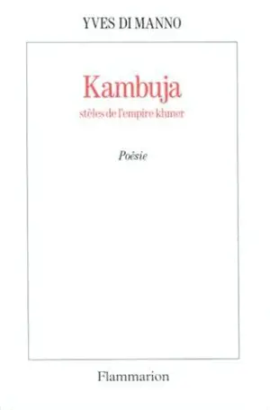 Kambuja : stèles de l'empire khmer