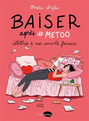 Baiser après #MeToo : lettres à nos amants foireux