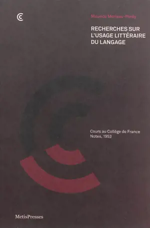 Recherches sur l'usage littéraire du langage : cours au Collège de France, notes, 1953
