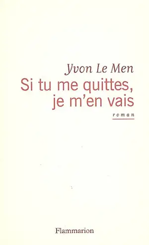 Si tu me quittes, je m'en vais