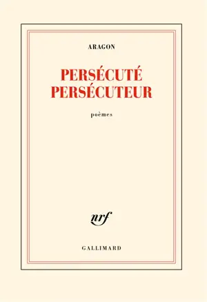 Persécuté persécuteur : poèmes
