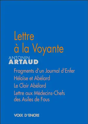Lettre à la voyante. Fragments d'un journal d'enfer. Héloïse et Abélard