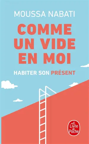 Comme un vide en moi : habiter son présent