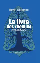 Le livre des chemins : contes de bon conseil pour questions secrètes