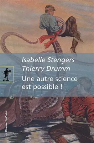Une autre science est possible ! : manifeste pour un ralentissement des sciences. Le poulpe du doctorat