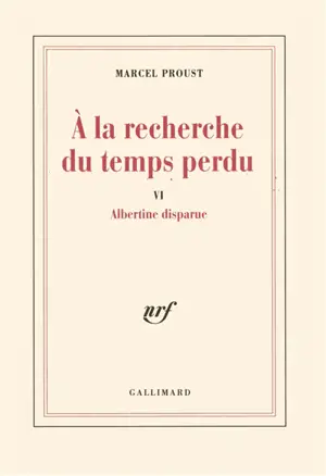 A la recherche du temps perdu. Vol. 6. Albertine disparue