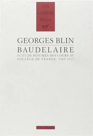 Baudelaire. Résumés des cours au Collège de France : 1965-1977