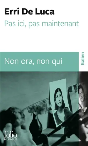 Pas ici, pas maintenant. Non ora, non qui
