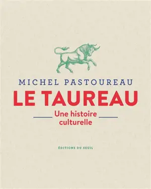 Le taureau : une histoire culturelle