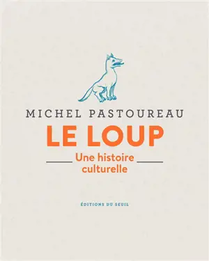 Le loup : une histoire culturelle