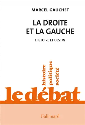 La droite et la gauche, histoire et destin