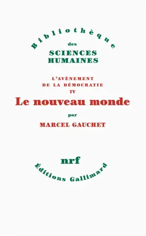 L'avènement de la démocratie. Vol. 4. Le nouveau monde