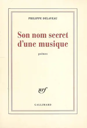 Son nom secret d'une musique : poèmes