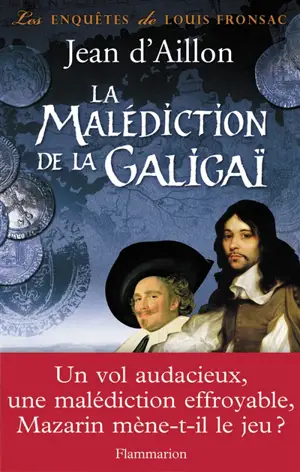 Les enquêtes de Louis Fronsac. La malédiction de la Galigaï