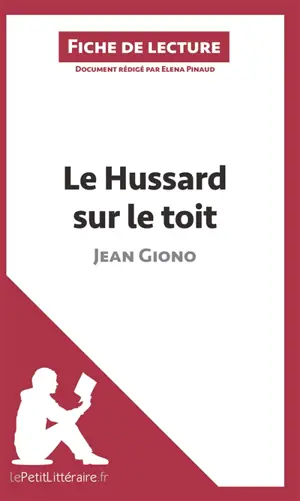 Le Hussard sur le toit de Jean Giono (Fiche de lecture) : Analyse complète et résumé détaillé de l'oeuvre
