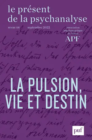Le présent de la psychanalyse, n° 8. La pulsion, vie et destin