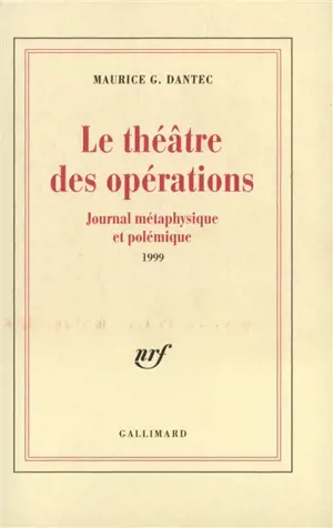 Le théâtre des opérations : journal métaphysique et polémique : 1999